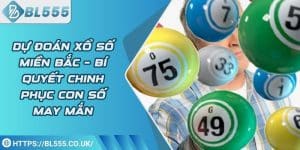 Dự đoán xổ số miền Bắc – Bí quyết chinh phục con số may mắn